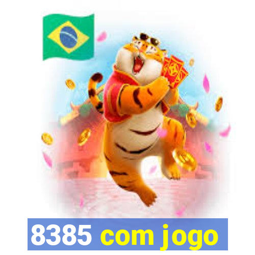 8385 com jogo